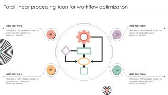 Total Linear Processing Icon For Workflow Optimization Ppt Slides