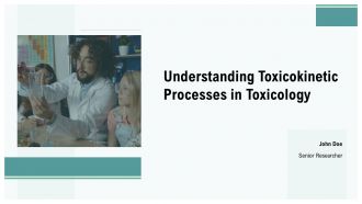 Understanding Toxicokinetic Processes In Toxicology PPT PowerPoint ST AI