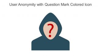 User Anonymity With Question Mark Colored Icon In Powerpoint Pptx Png And Editable Eps Format
