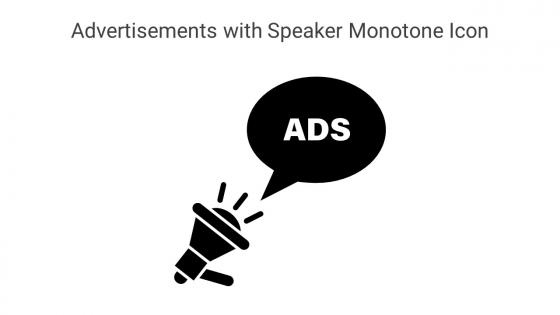 Advertisements With Speaker Monotone Icon In Powerpoint Pptx Png And Editable Eps Format