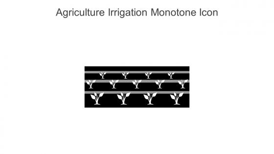 Agriculture Irrigation Monotone Icon In Powerpoint Pptx Png And Editable Eps Format