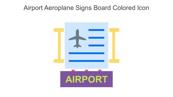 Airport Aeroplane Signs Board Colored Icon In Powerpoint Pptx Png And Editable Eps Format