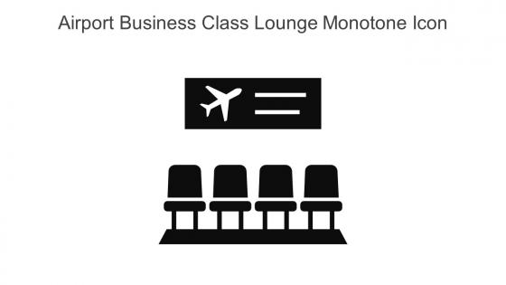 Airport Business Class Lounge Monotone Icon In Powerpoint Pptx Png And Editable Eps Format