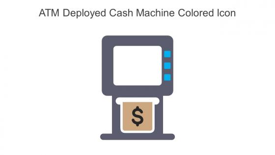 Atm Deployed Cash Machine Colored Icon In Powerpoint Pptx Png And Editable Eps Format