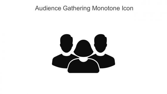 Audience Gathering Monotone Icon In Powerpoint Pptx Png And Editable Eps Format