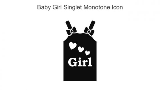 Baby Girl Singlet Monotone Icon In Powerpoint Pptx Png And Editable Eps Format