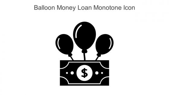 Balloon Money Loan Monotone Icon In Powerpoint Pptx Png And Editable Eps Format