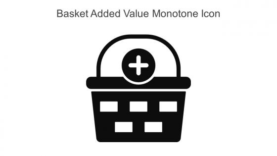 Basket Added Value Monotone Icon In Powerpoint Pptx Png And Editable Eps Format