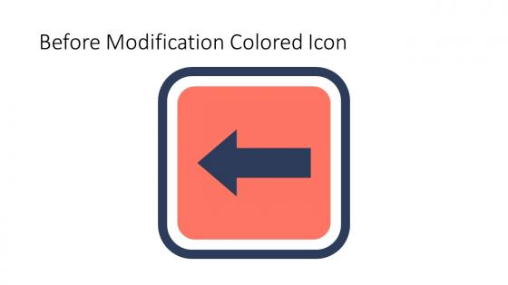 Before Modification Colored Icon In Powerpoint Pptx Png And Editable Eps Format