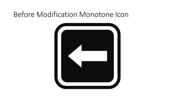 Before Modification Monotone Icon In Powerpoint Pptx Png And Editable Eps Format