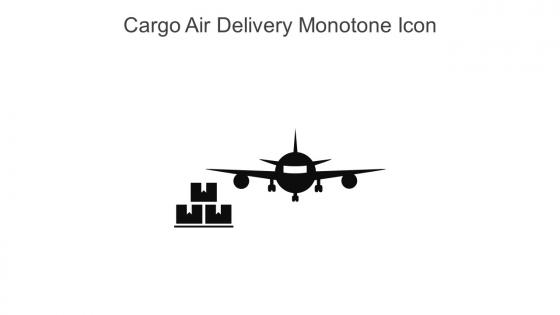 Cargo Air Delivery Monotone Icon In Powerpoint Pptx Png And Editable Eps Format