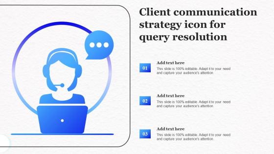 Client Communication Strategy Icon For Query Resolution