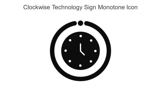 Clockwise Technology Sign Monotone Icon In Powerpoint Pptx Png And Editable Eps Format