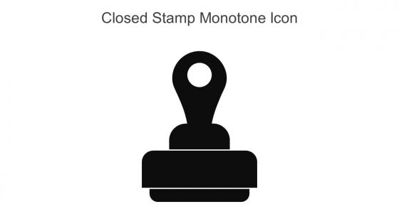 Closed Stamp Monotone Icon In Powerpoint Pptx Png And Editable Eps Format