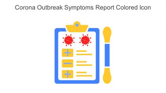 Corona Outbreak Symptoms Report Colored Icon In Powerpoint Pptx Png And Editable Eps Format