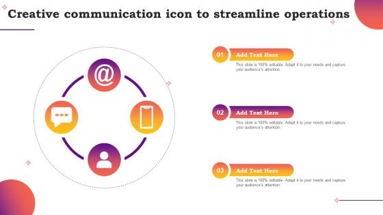 Creative Communication Icon To Streamline Operations Ppt Presentation