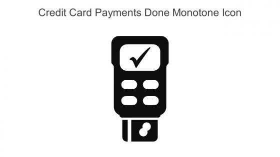 Credit Card Payments Done Monotone Icon In Powerpoint Pptx Png And Editable Eps Format