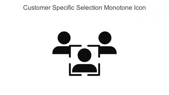 Customer Specific Selection Monotone Icon In Powerpoint Pptx Png And Editable Eps Format