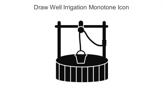 Draw Well Irrigation Monotone Icon In Powerpoint Pptx Png And Editable Eps Format