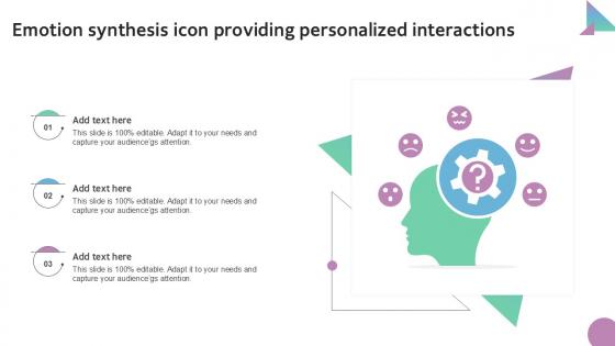 Emotion Synthesis Icon Providing Personalized Interactions Ppt Slides