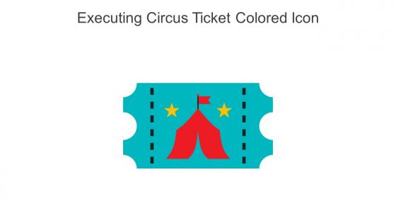 Executing Circus Ticket Colored Icon In Powerpoint Pptx Png And Editable Eps Format