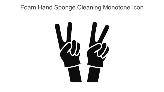 Foam Hand Sponge Cleaning Monotone Icon In Powerpoint Pptx Png And Editable Eps Format