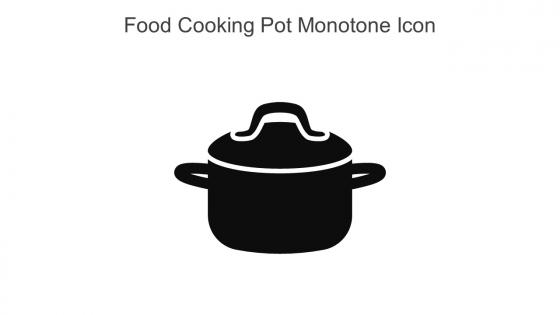 Food Cooking Pot Monotone Icon In Powerpoint Pptx Png And Editable Eps Format