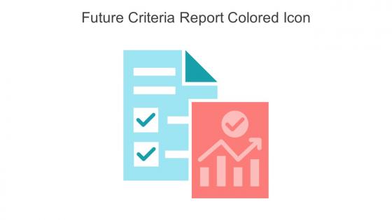 Future Criteria Report Colored Icon In Powerpoint Pptx Png And Editable Eps Format