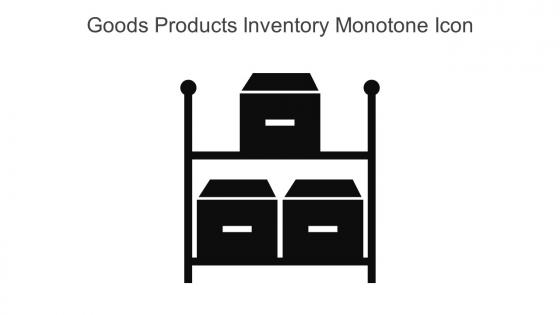 Goods Products Inventory Monotone Icon In Powerpoint Pptx Png And Editable Eps Format