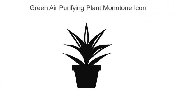 Green Air Purifying Plant Monotone Icon In Powerpoint Pptx Png And Editable Eps Format