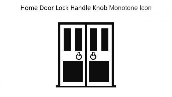 Home Door Lock Handle Knob Monotone Icon In Powerpoint Pptx Png And Editable Eps Format