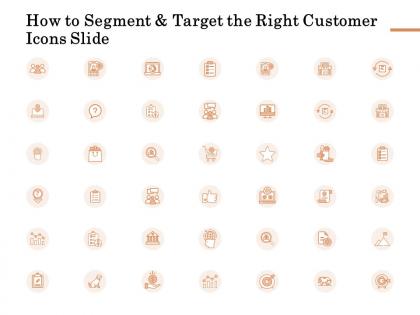 How to segment and target the right customer icons slide ppt presentation summary skills