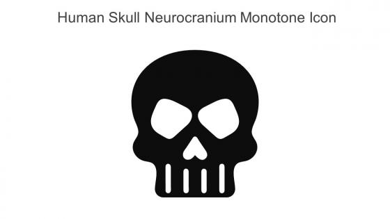 Human Skull Neurocranium Monotone Icon In Powerpoint Pptx Png And Editable Eps Format