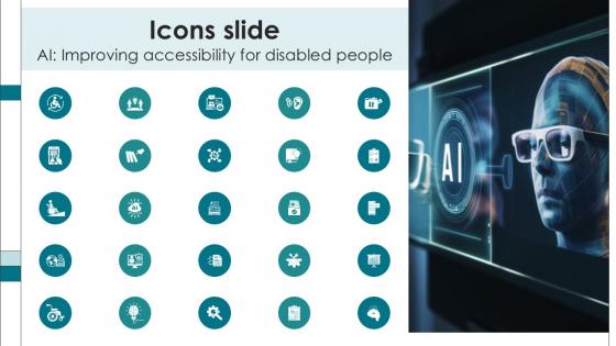 Icons Slide AI Improving Accessibility For Disabled People Ppt Slide AI SS