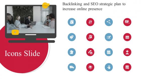 Icons Slide Backlinking And Seo Strategic Plan To Increase Online Presence