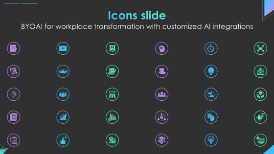 Icons Slide BYOAI For Workplace Transformation With Customized Ai Integrations Ppt Example