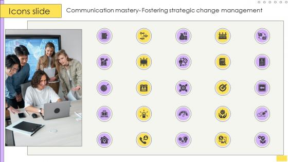 Icons Slide Communication Mastery Fostering Strategic Change Management CM SS