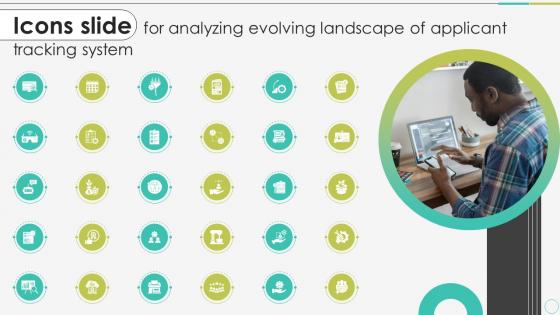 Icons Slide For Analyzing Evolving Landscape Of Applicant Tracking System