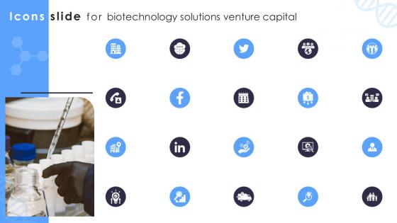Icons Slide For Biotechnology Solutions Venture Capital PPT Template