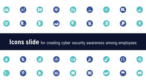 Icons Slide For Creating Cyber Security Awareness Among Employees