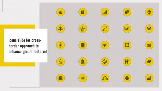 Icons Slide For Cross Border Approach To Enhance Global Footprint Strategy SS V