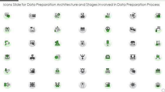 Icons Slide For Data Preparation Architecture And Stages Involved In Data Preparation Process