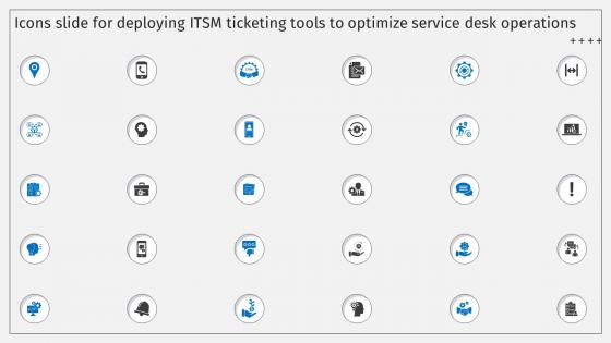 Icons Slide For Deploying ITSM Ticketing Tools To Optimize Service Desk Operations
