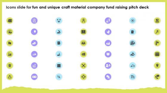 Icons Slide For Fun And Unique Craft Material Company Fund Raising Pitch Deck