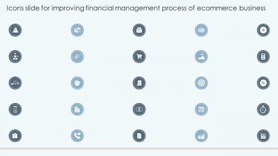 Icons Slide For Improving Financial Management Process Of Ecommerce Business