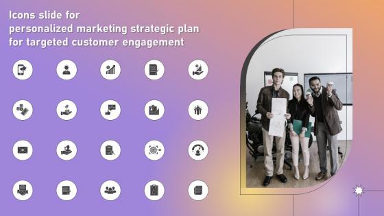 Icons Slide For Plan For Targetedcustomer Engagement Ppt Icon Objects