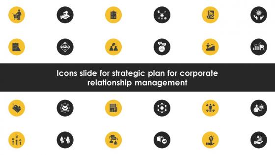 Icons Slide For Strategic Plan For Corporate Relationship Management