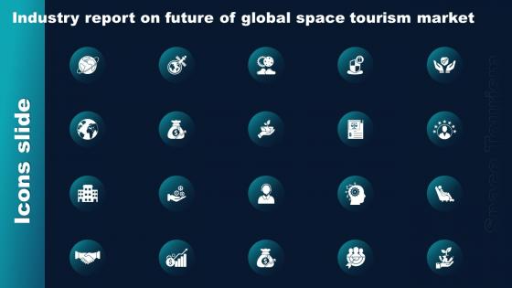 Icons Slide Industry Report On Future Of Global Space Tourism Market Ppt Presentation