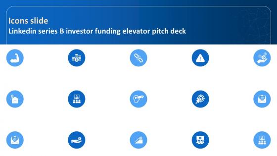 Icons Slide Linkedin Series B Investor Funding Elevator Pitch Deck