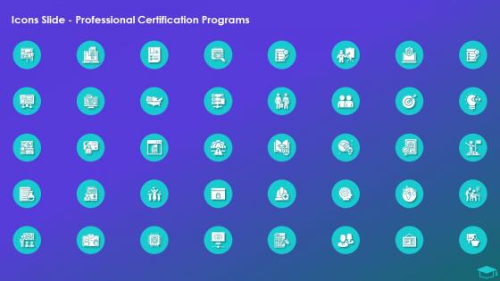 Icons Slide Professional Certification Programs